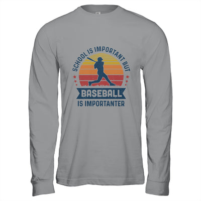 School Is Important But Baseball Is Importanter Baseball T-Shirt & Hoodie | Teecentury.com