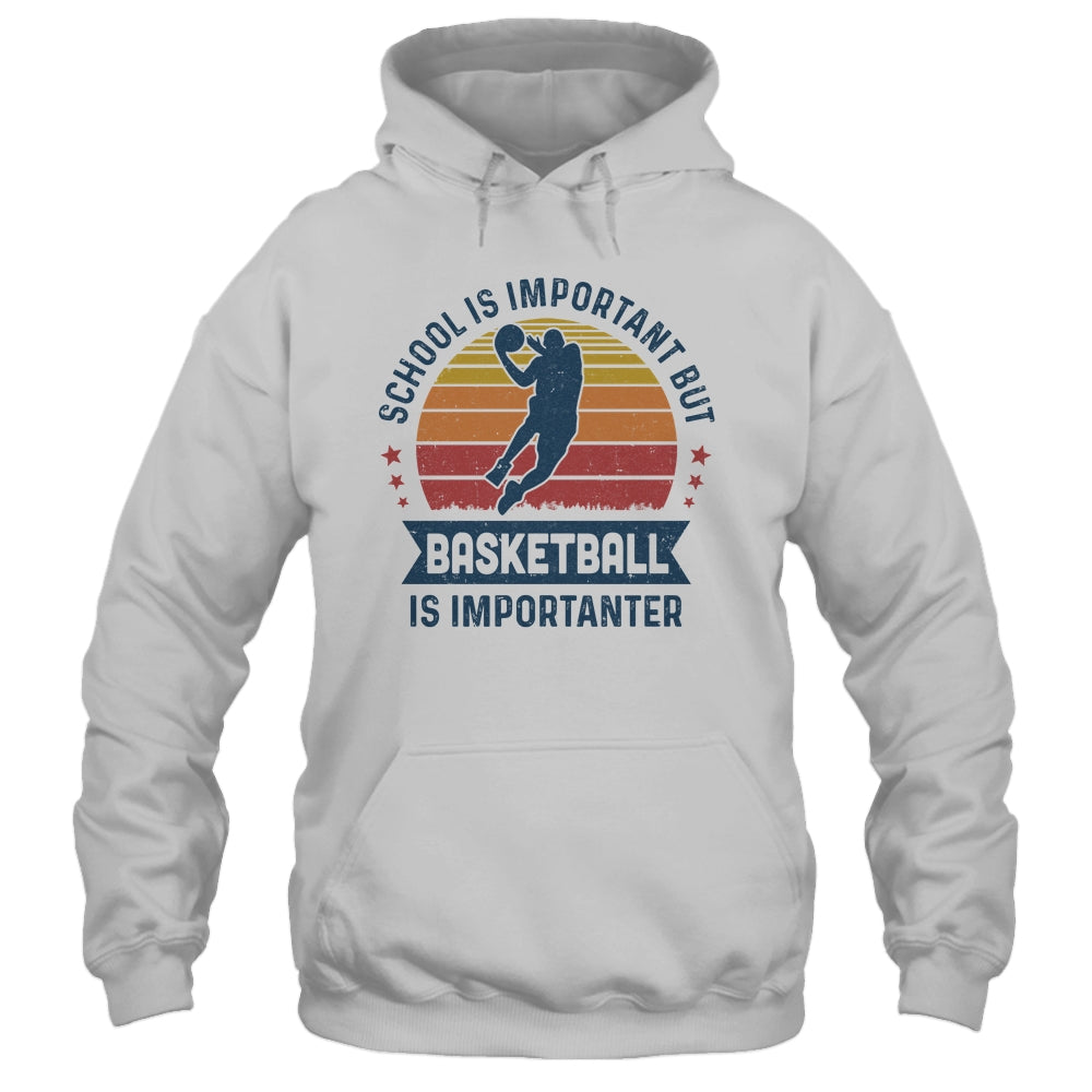 School Is Important But Basketball Is Importanter Basketball T-Shirt & Hoodie | Teecentury.com