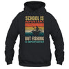 School Is Important But Fishing Is Importanter For Men Shirt & Hoodie | teecentury