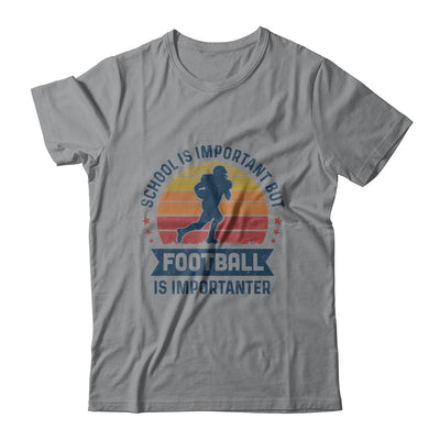 School Is Important But Football Is Importanter Football T-Shirt & Hoodie | Teecentury.com