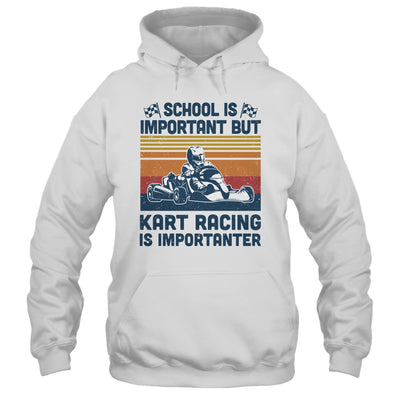 School Is Important But Kart Racing Is Importanter T-Shirt & Hoodie | Teecentury.com