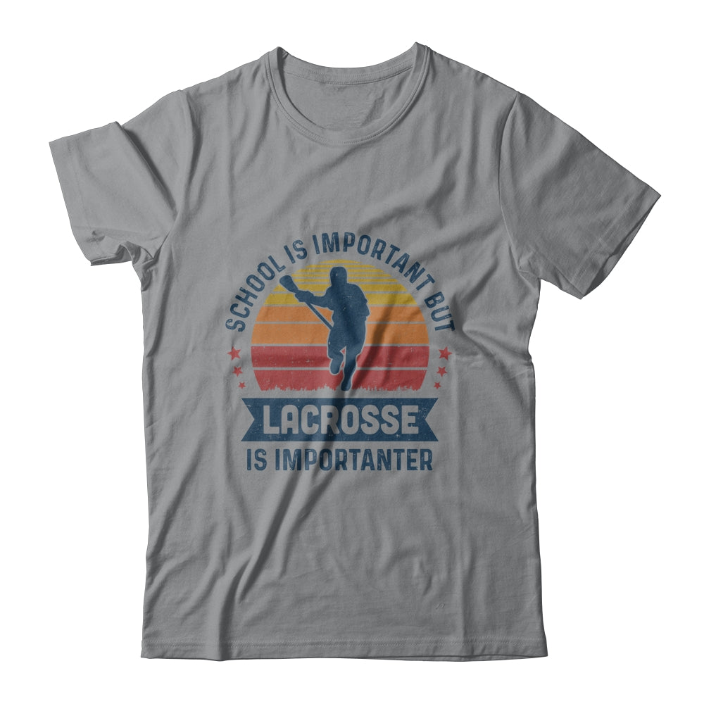 School Is Important But Lacrosse Is Importanter Lacrosse T-Shirt & Hoodie | Teecentury.com