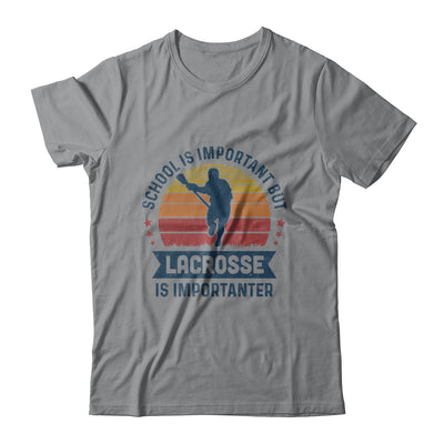 School Is Important But Lacrosse Is Importanter Lacrosse T-Shirt & Hoodie | Teecentury.com