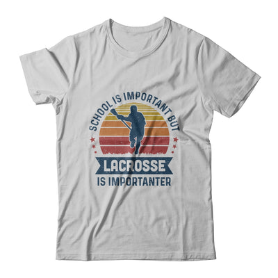 School Is Important But Lacrosse Is Importanter Lacrosse T-Shirt & Hoodie | Teecentury.com