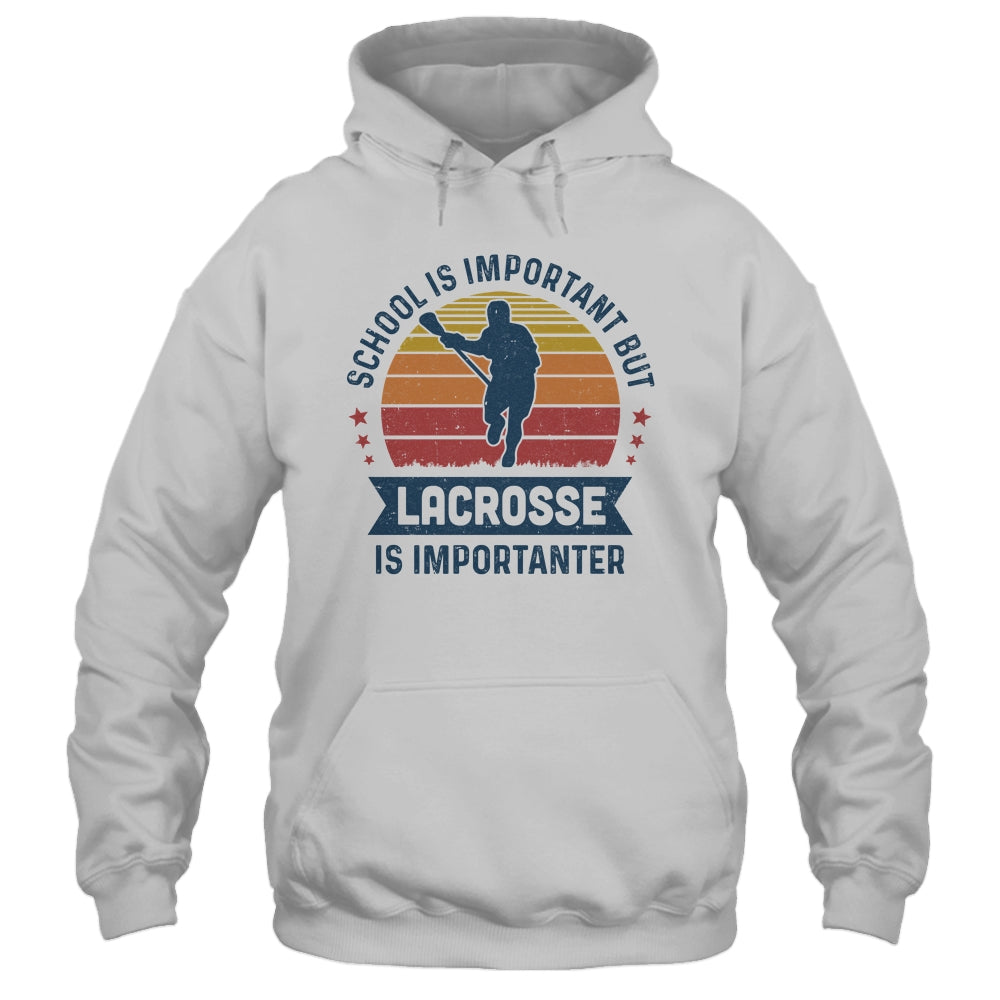 School Is Important But Lacrosse Is Importanter Lacrosse T-Shirt & Hoodie | Teecentury.com