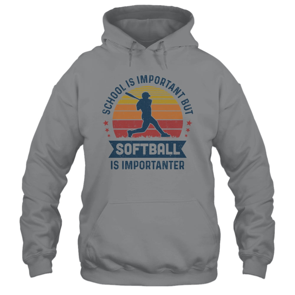 School Is Important But Softball Is Importanter Softball T-Shirt & Hoodie | Teecentury.com
