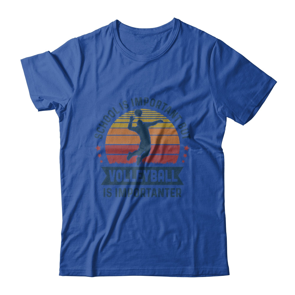 School Is Important But Volleyball Is Importanter Volleyball T-Shirt & Hoodie | Teecentury.com