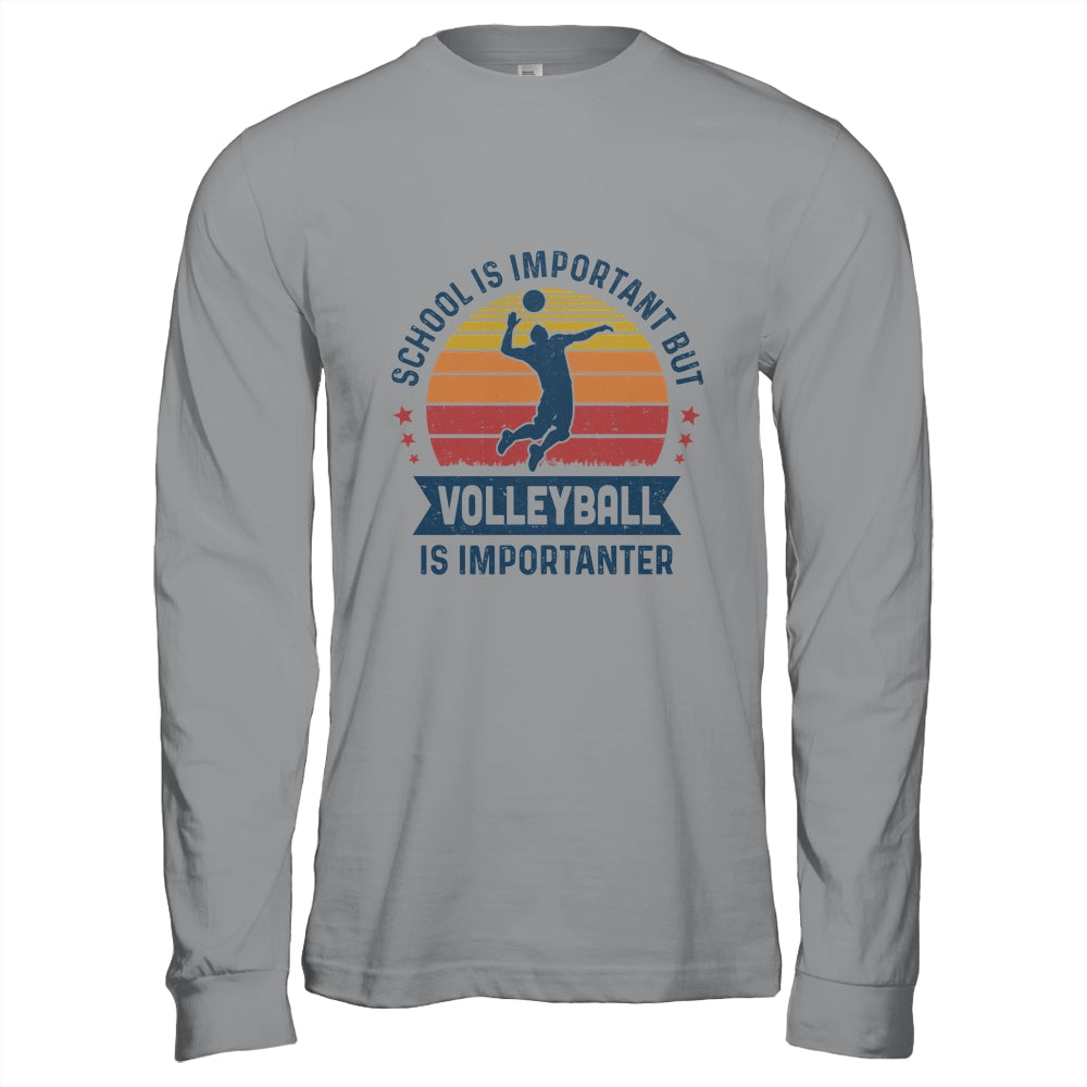 School Is Important But Volleyball Is Importanter Volleyball T-Shirt & Hoodie | Teecentury.com