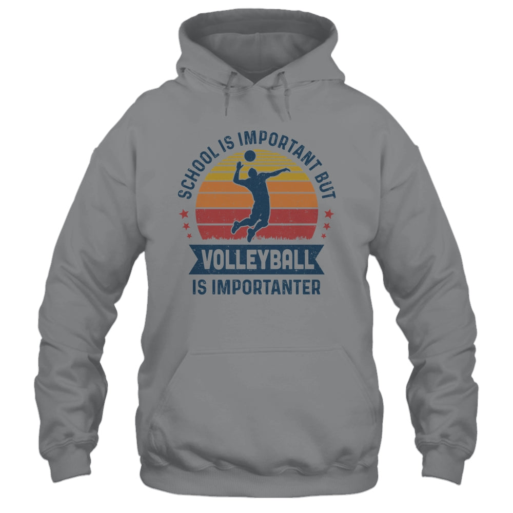 School Is Important But Volleyball Is Importanter Volleyball T-Shirt & Hoodie | Teecentury.com