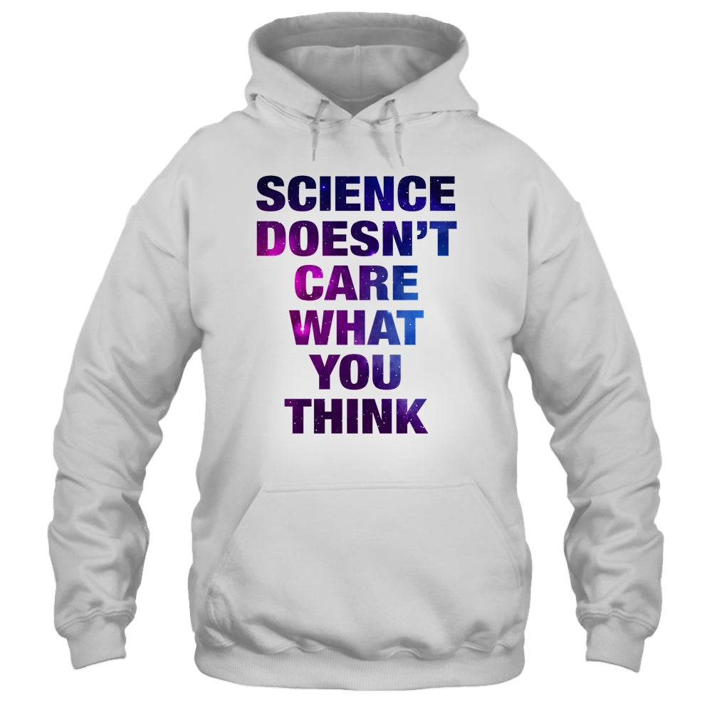 Science Doesn't Care What You Think Funny T-Shirt & Hoodie | Teecentury.com
