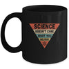 Science Doesnt Care What You Believe Mug Coffee Mug | Teecentury.com