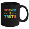 Science Is Truth Funny Scientist Mug Coffee Mug | Teecentury.com