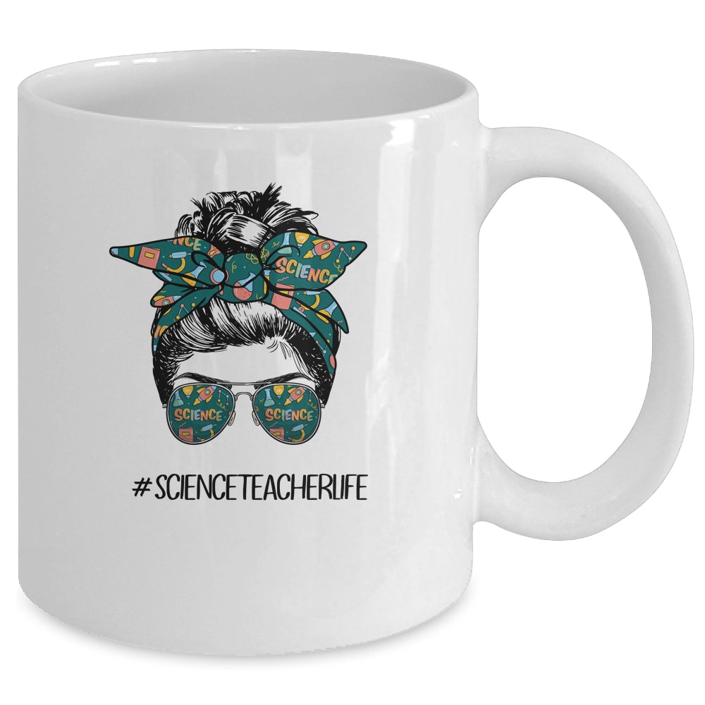 Science Teacher Life Messy Bun Life Hair Back To School Mug Coffee Mug | Teecentury.com
