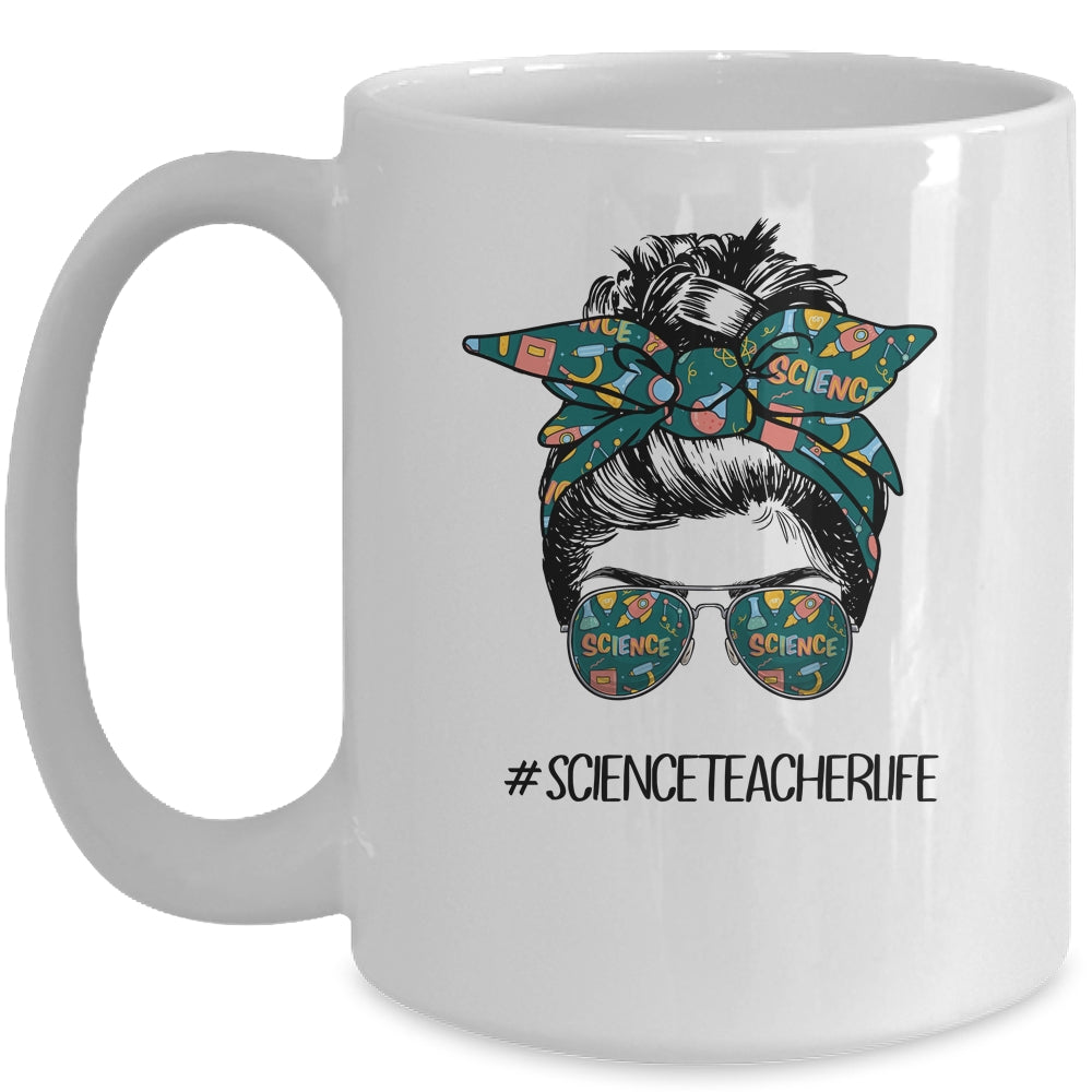 Science Teacher Life Messy Bun Life Hair Back To School Mug Coffee Mug | Teecentury.com