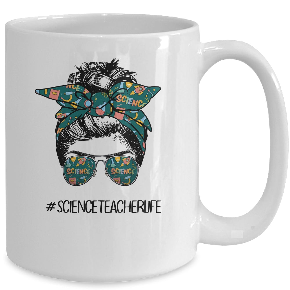 Science Teacher Life Messy Bun Life Hair Back To School Mug Coffee Mug | Teecentury.com