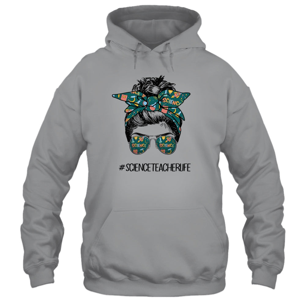 Science Teacher Life Messy Bun Life Hair Back To School T-Shirt & Tank Top | Teecentury.com