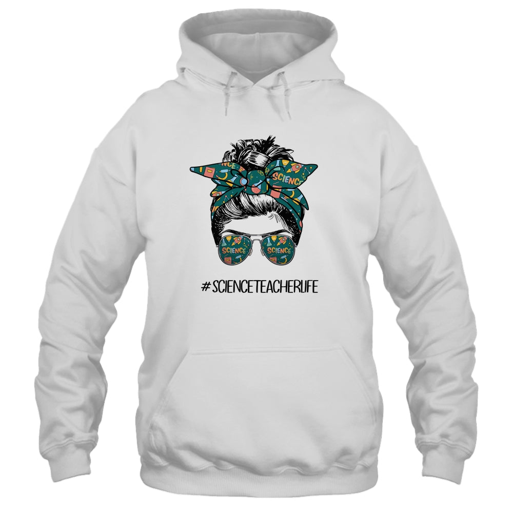 Science Teacher Life Messy Bun Life Hair Back To School T-Shirt & Tank Top | Teecentury.com