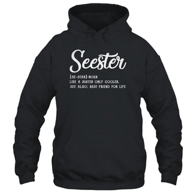 Seester Definition Funny Sister Best Friend For Life T-Shirt & Tank Top | Teecentury.com