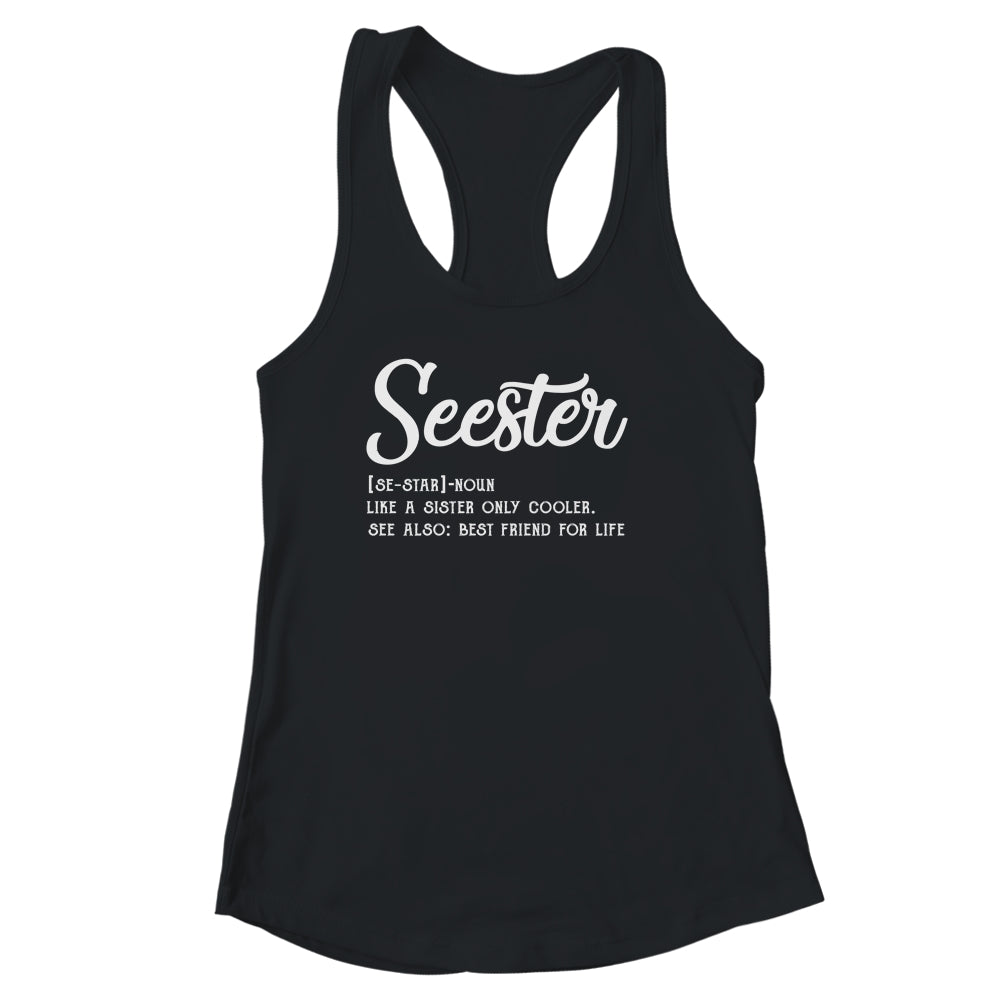 Seester Definition Funny Sister Best Friend For Life T-Shirt & Tank Top | Teecentury.com