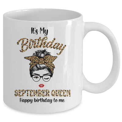 September Birthday Girl Queen Messy Bun Its My Birthday Leopard Mug Coffee Mug | Teecentury.com