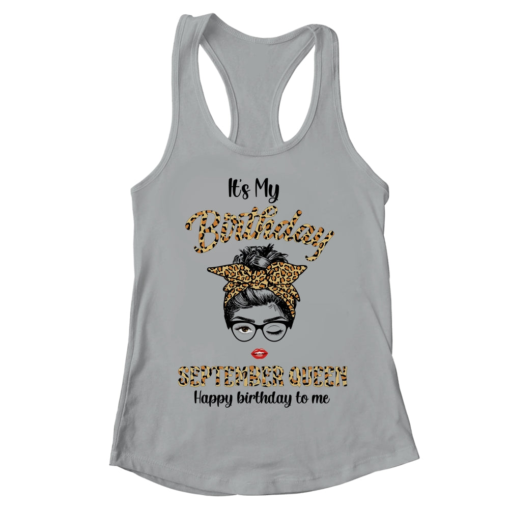 September Birthday Girl Queen Messy Bun Its My Birthday Leopard T-Shirt & Tank Top | Teecentury.com