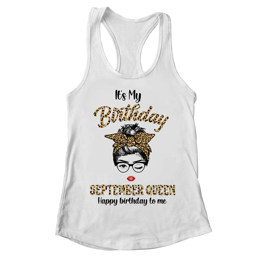 September Birthday Girl Queen Messy Bun Its My Birthday Leopard T-Shirt & Tank Top | Teecentury.com
