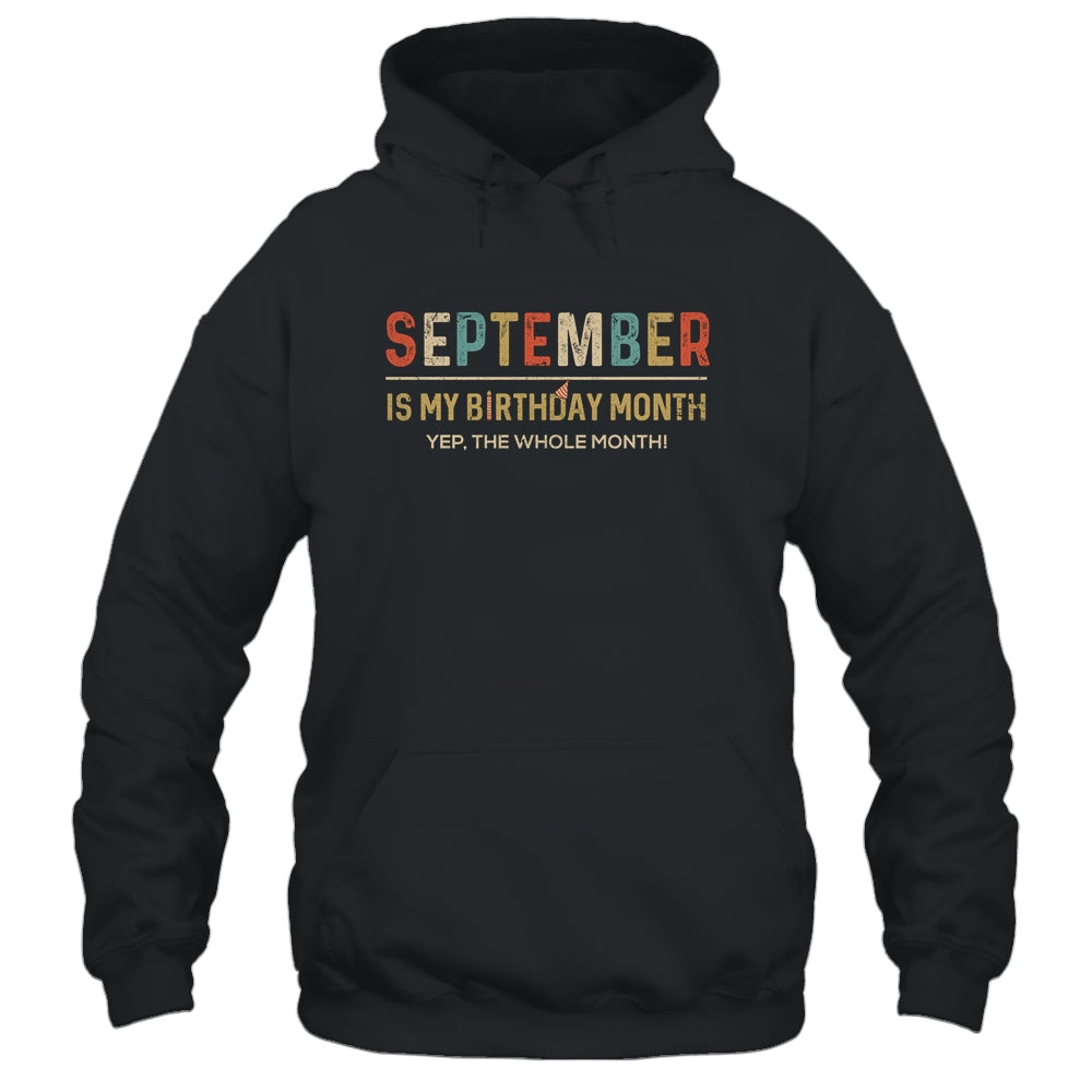 September Is My Birthday Month Yep The Whole Month Funny T-Shirt & Tank Top | Teecentury.com