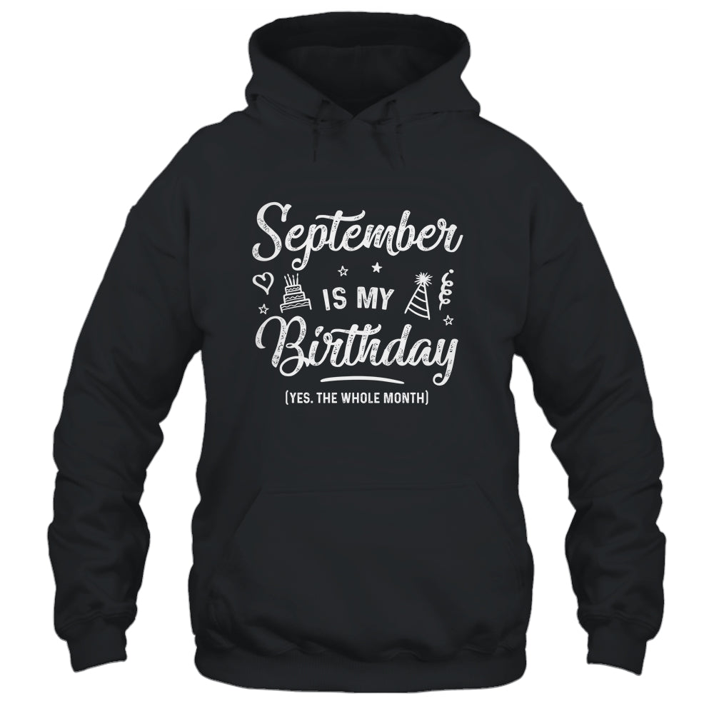 September Is My Birthday Yes The Whole Month Funny Birthday T-Shirt & Tank Top | Teecentury.com