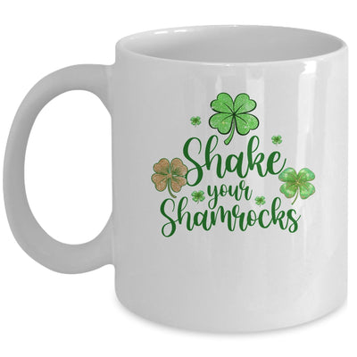 Shake Your Shamrocks St Patricks Day Clover Mug Coffee Mug | Teecentury.com