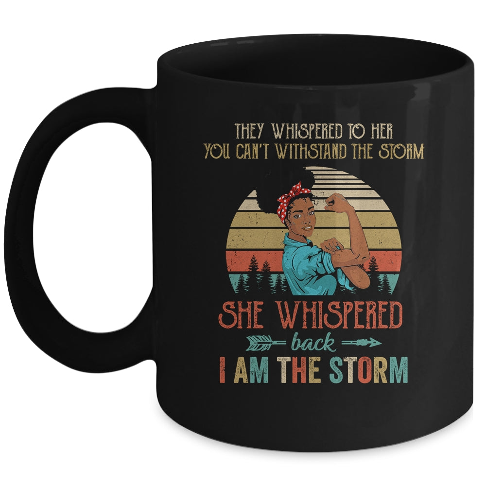 She Whispered Back I Am The Storm Black Woman Strong Vintage Mug | teecentury