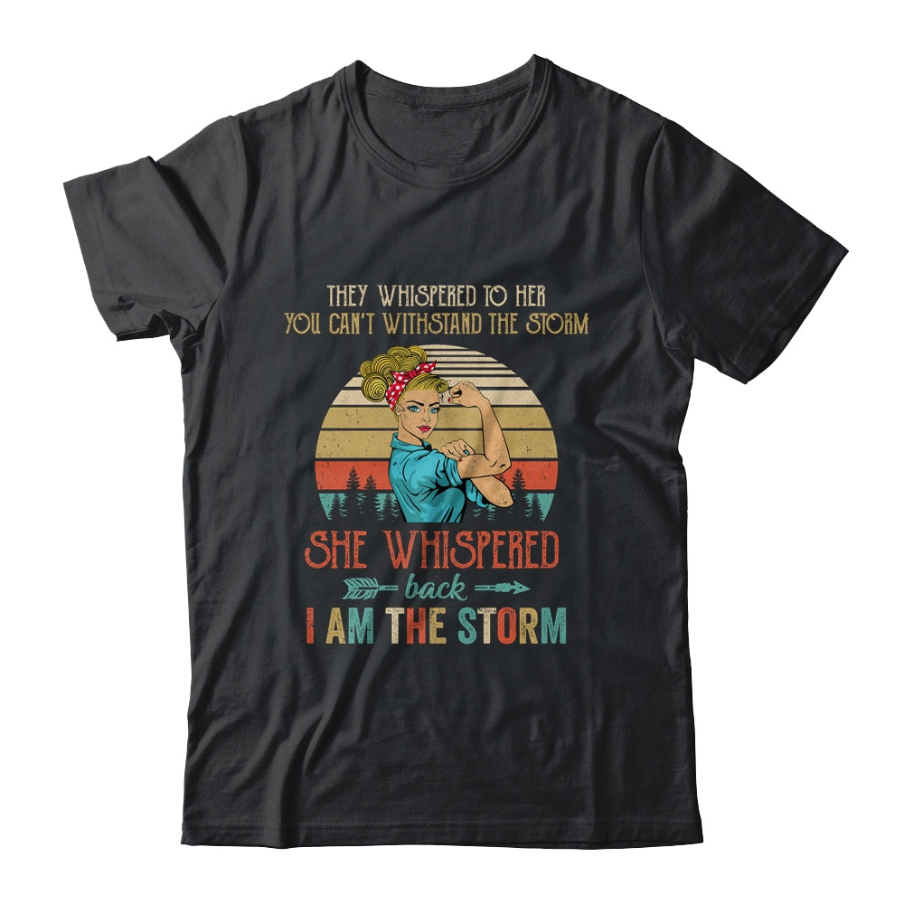She Whispered Back I Am The Storm Women Strong Vintage Shirt & Tank Top | teecentury