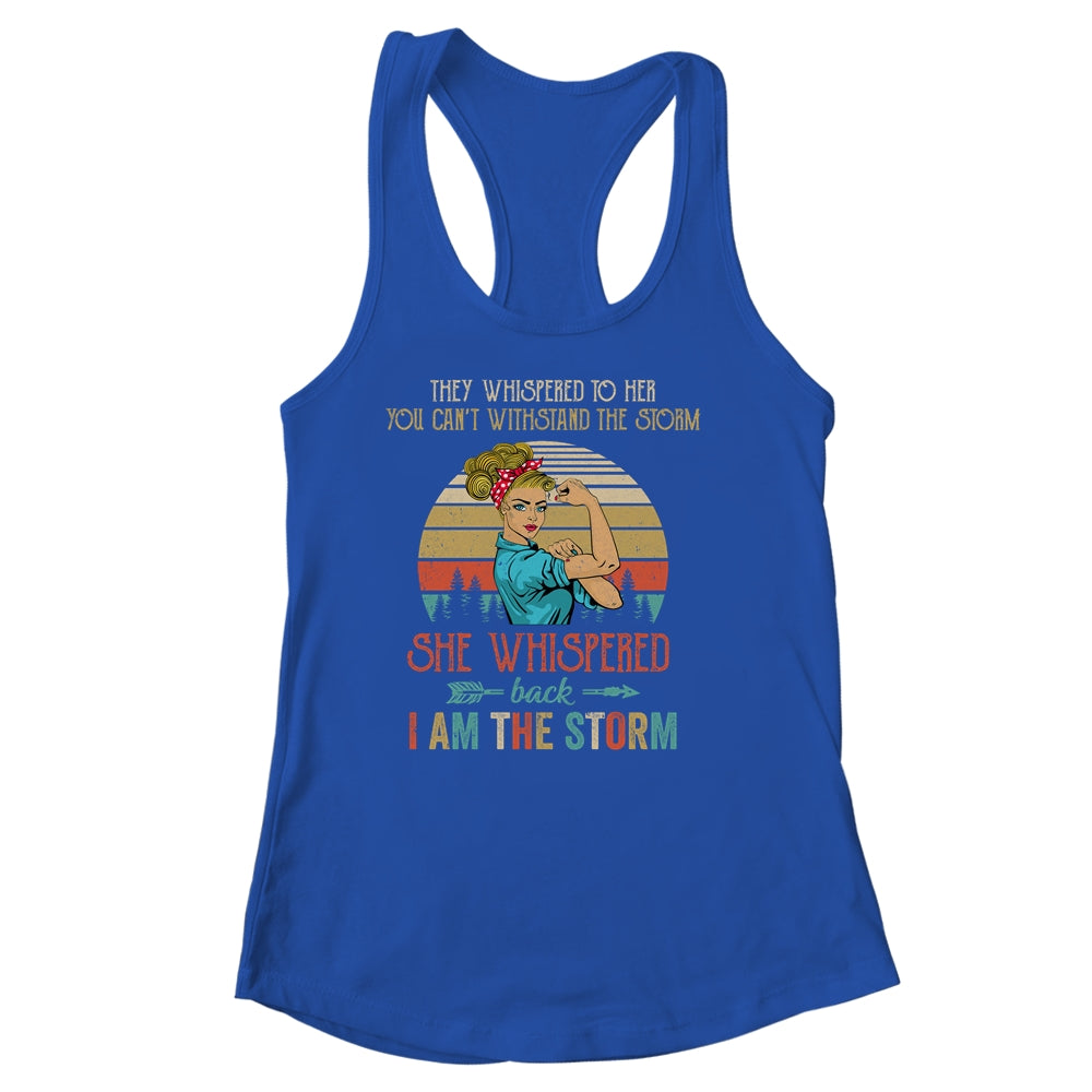 She Whispered Back I Am The Storm Women Strong Vintage Shirt & Tank Top | teecentury