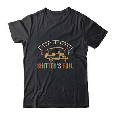 Shitter's Full Road Trip Camper Funny RV Camping T-Shirt & Hoodie | Teecentury.com