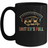 Shitter's Full Road Trip Camper Funny RV Camping Mug Coffee Mug | Teecentury.com