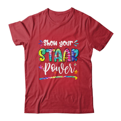 Show Your STAAR Power Tie Dye Teacher Testing Exam Test Day Shirt & Hoodie | teecentury