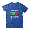 Show Your STAAR Power Tie Dye Teacher Testing Exam Test Day Shirt & Hoodie | teecentury