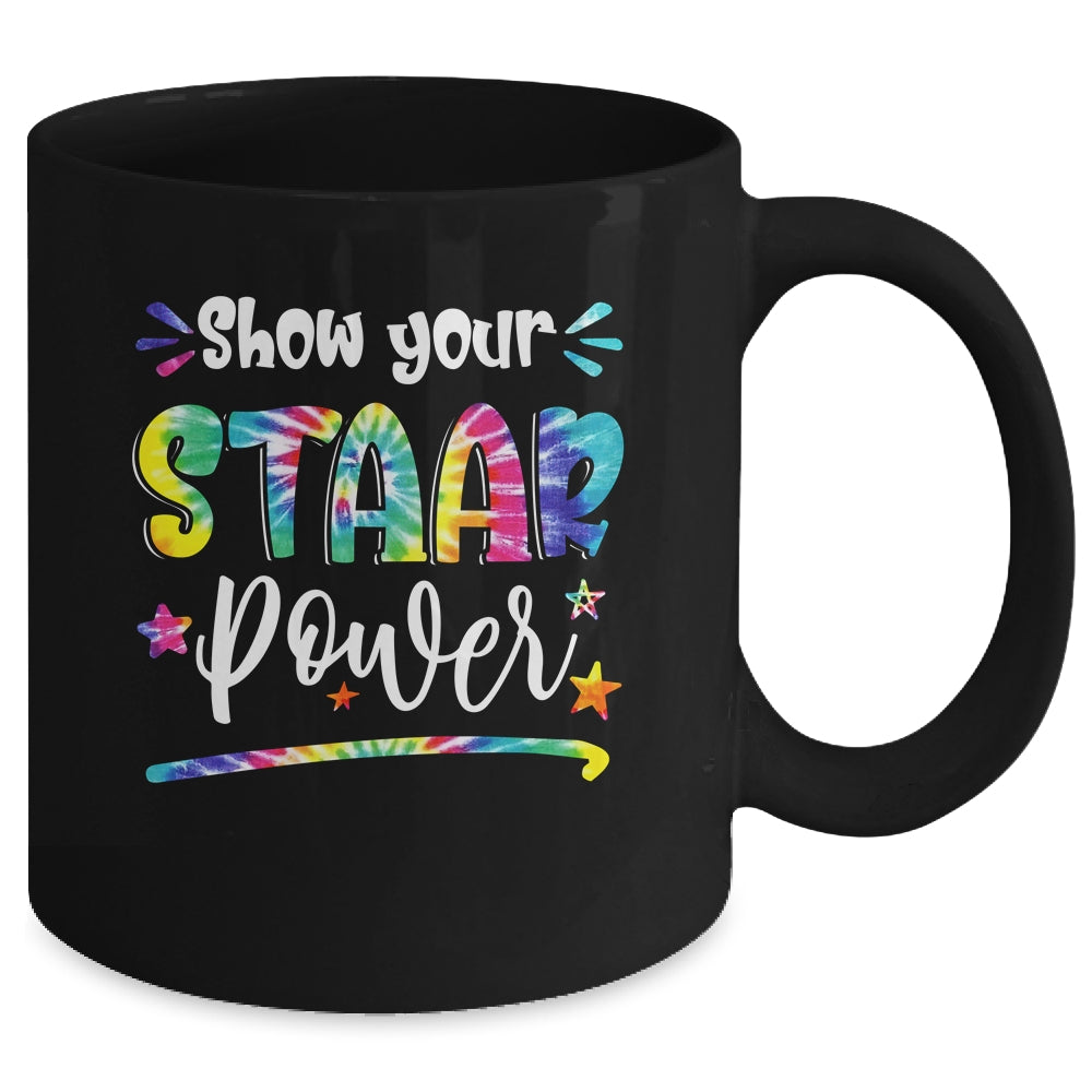Show Your STAAR Power Tie Dye Teacher Testing Exam Test Day Mug | teecentury