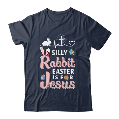 Silly Rabbit Easter Is For Jesus Christians Gift T-Shirt & Hoodie | Teecentury.com