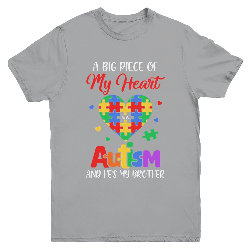 Sister A Big Piece Of My Heart Has Autism And Hes My Brother Youth Shirt | teecentury