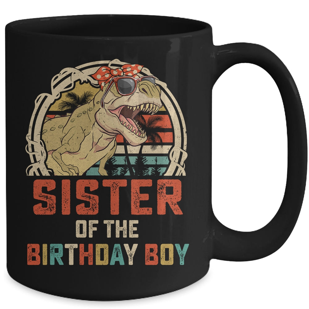 Sister Dinosaur Of The Birthday Boy Matching Family Mug | teecentury