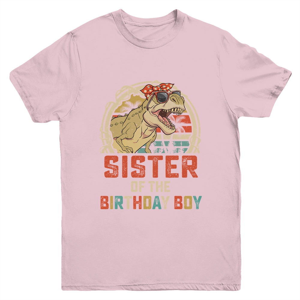 Sister Dinosaur Of The Birthday Boy Matching Family Youth Shirt | teecentury
