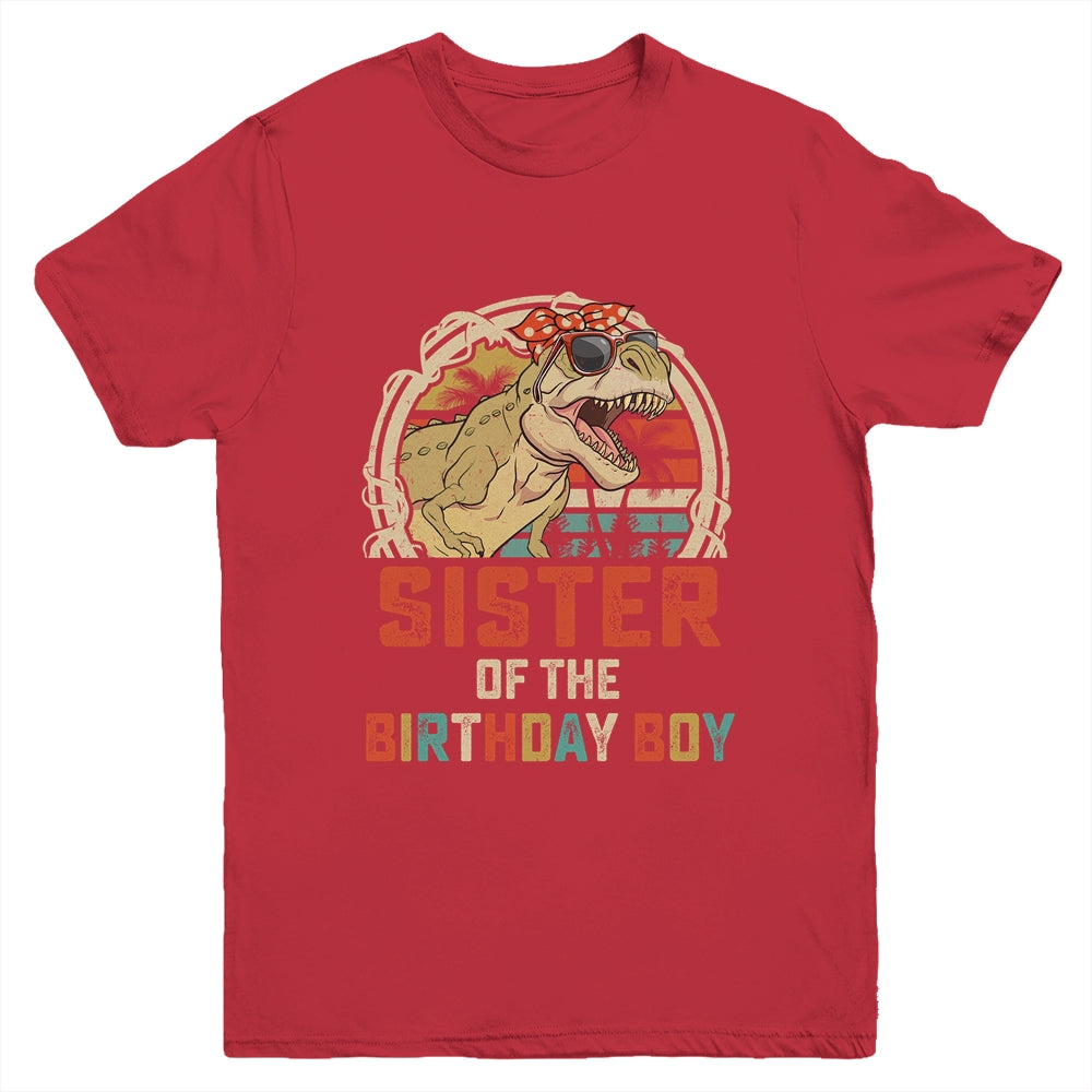Sister Dinosaur Of The Birthday Boy Matching Family Youth Shirt | teecentury