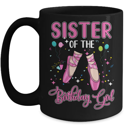Sister Of The Birthday Ballerina Girl Party Ballet Dancer Mug Coffee Mug | Teecentury.com