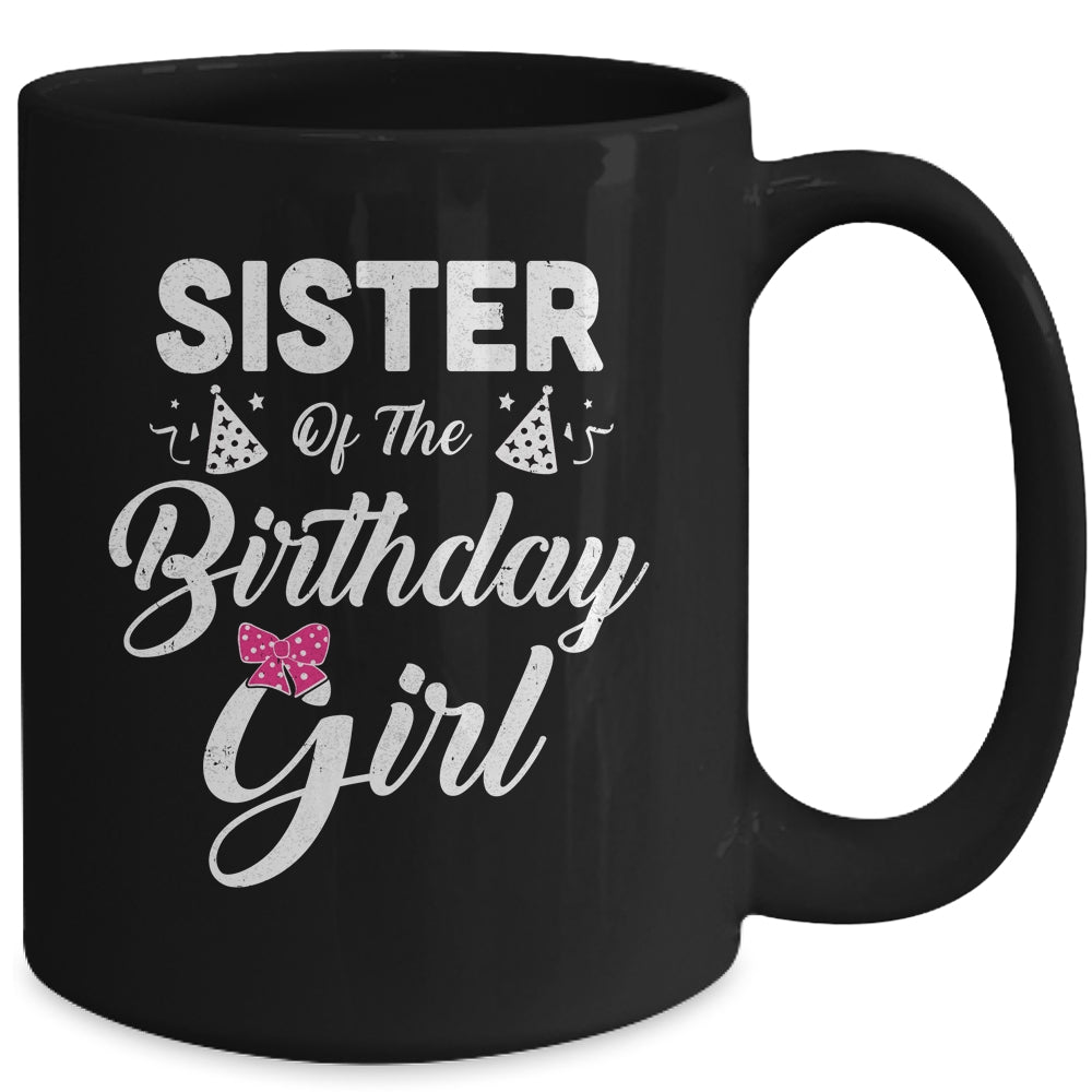 Sister Of The Birthday Girl Sister Matching Family For Sister Mug Coffee Mug | Teecentury.com