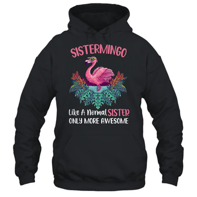 Sistermingo Like An Sister Only Awesome Floral Flamingo Gift T-Shirt & Hoodie | Teecentury.com