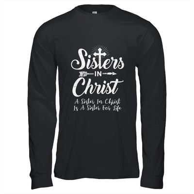 Sisters In Christ Is A Sister For Life Christianity T-Shirt & Hoodie | Teecentury.com