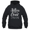 Sisters In Christ Is A Sister For Life Christianity T-Shirt & Hoodie | Teecentury.com