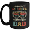 Skiing My Favorite Ski Buddies Call Me Dad Funny Fathers Day Mug Coffee Mug | Teecentury.com