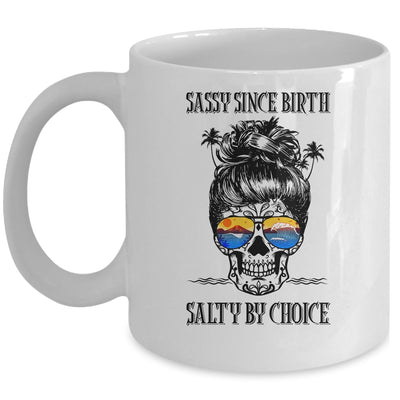 Skull Ocean Sassy Since Birth Salty By Choice Funny Beach Mug Coffee Mug | Teecentury.com