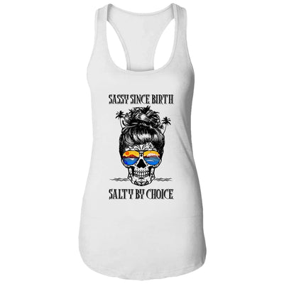Skull Ocean Sassy Since Birth Salty By Choice Funny Beach T-Shirt & Tank Top | Teecentury.com